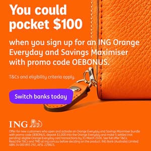 Bonus $100 After You Open Orange Everyday and Savings Maximiser Account, Deposit $1000 & Make 5 Card Transactions @ ING